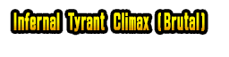 Infernal Tyrant Climax