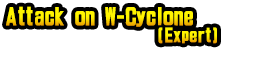 Attack on W-Cyclone