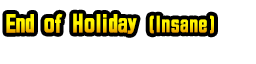 End of Holiday (Insane)