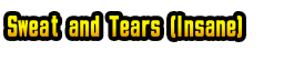 Sweat and Tears (Insane)