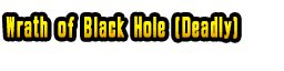 Wrath of Black Hole